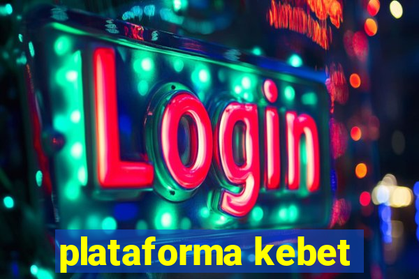 plataforma kebet